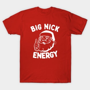 Big Nick Energy Funny Christmas Santa T-Shirt